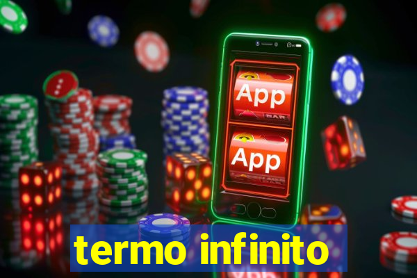 termo infinito